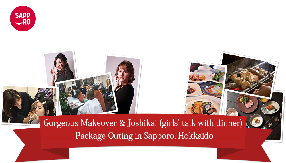 Gorgeous Makeover & Joshikai (girls’ talk with dinner) Package Outing in Sapporo, Hokkaido