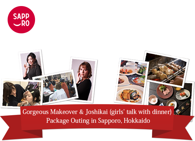 Gorgeous Makeover & Joshikai (girls’ talk with dinner) Package Outing in Sapporo, Hokkaido